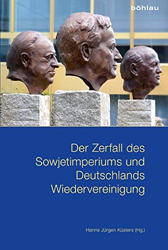 Der Zerfall des Sowjetimperiums und Deutschlands Wiedervereinigung: The Decline of the Soviet Empire and Germany's Reunification