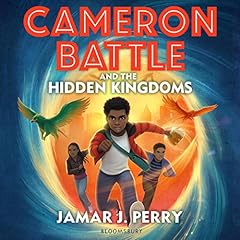 Cameron Battle and the Hidden Kingdoms Audiolibro Por Jamar J. Perry arte de portada