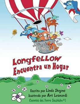 Paperback Longfellow Encuentra un Hogar: (Libro para niños - Longfellow Finds a Home - Spanish Edition) (Cuentos del Perro Salchicha) [Spanish] Book