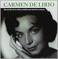 Carmen de Lirio: Memorias de la mítica vedette que burló la censura 8496944786 Book Cover
