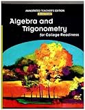 Algebra and Trigonometry for College Readiness, Annotated Teacher's Edition