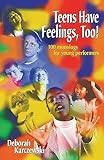 Teens Have Feelings, Too!: 100 Monologs for Young Performers