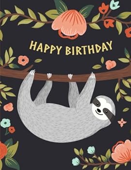 Happy Birthday : Sloth Notebook (Composition Book, Journal) (8. 5 X 11 Large), Birthday Gifts