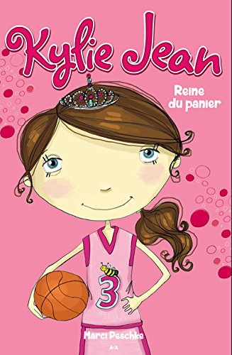 Kylie Jean, tome 3 - Reine du panier [French] 2897679883 Book Cover