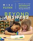 Beyond Answers: Exploring Mathematical Practices with Young Children