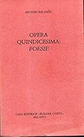 Opera Quindicesima: Poesie (Fifteenth Opera: Poems) B002F13WTS Book Cover