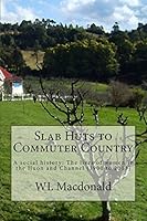 Slab Huts to Commuter Country 0992511321 Book Cover