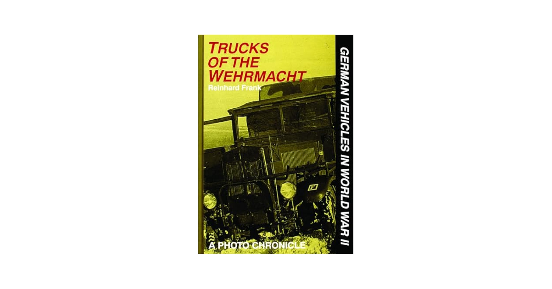 Trucks of the Wehrmacht (German Vehicles in World War II