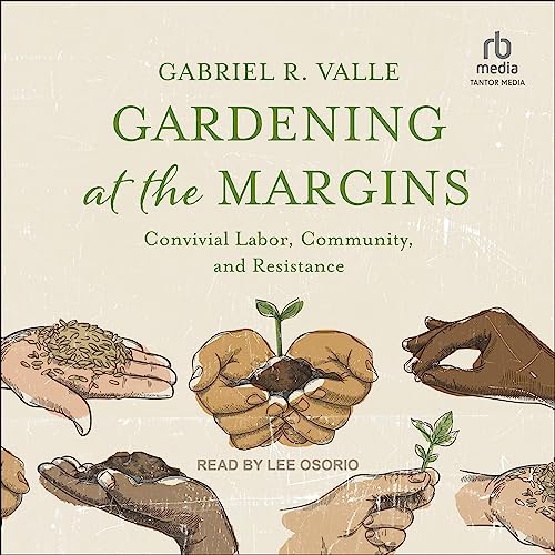 Gardening at the Margins by Gabriel R. Valle episode artwork