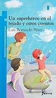 Un Superh�roe En El Tejado Y Otros Cuentos 6077221309 Book Cover