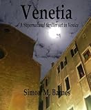  Venetia - A Supernatural thriller set in Venice (English Edition)
