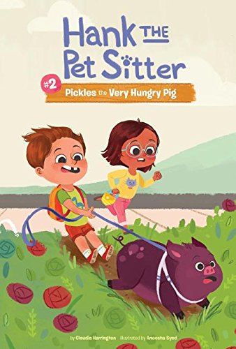 Pickles the Very Hungry Pig (Hank the Pet Sitter)