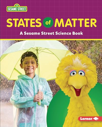 States of Matter: A Sesame Street ® Science Book (Sesame Street ® World of Science)