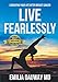 Live Fearlessly: Liberating your life after breast cancer