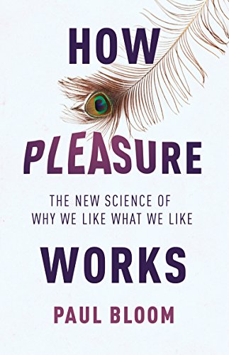 Cover of How Pleasure Works: The New Science of Why We Like What We Like