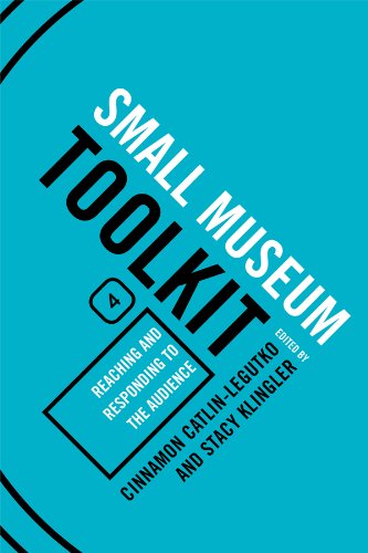 Reaching and Responding to the Audience: Small Museum Toolkit, Book Four (Small Museum Toolkit, Small Museum Toolkit, Book Four 4)