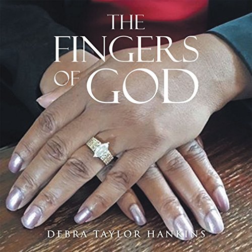 The Fingers of God My Words of Inspiration Kindle edition by Hankins
