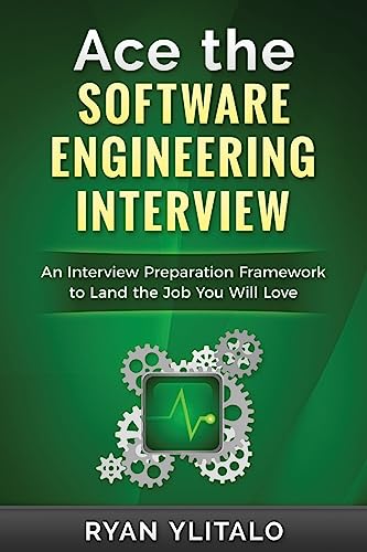 Ace the Software Engineering Interview: An Interview Preparation Framework to Land the Job You Will Love view 2