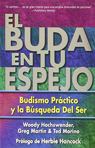 El Buda en tu espejo: Budismo práctico en la búsqueda del ser (Spanish Edition) El Buda en tu espejo: Budismo práctico en la búsqueda del ser (Spanish Edition)
