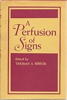 Perfusion of Signs (Advances in semiotics) 0253343526 Book Cover