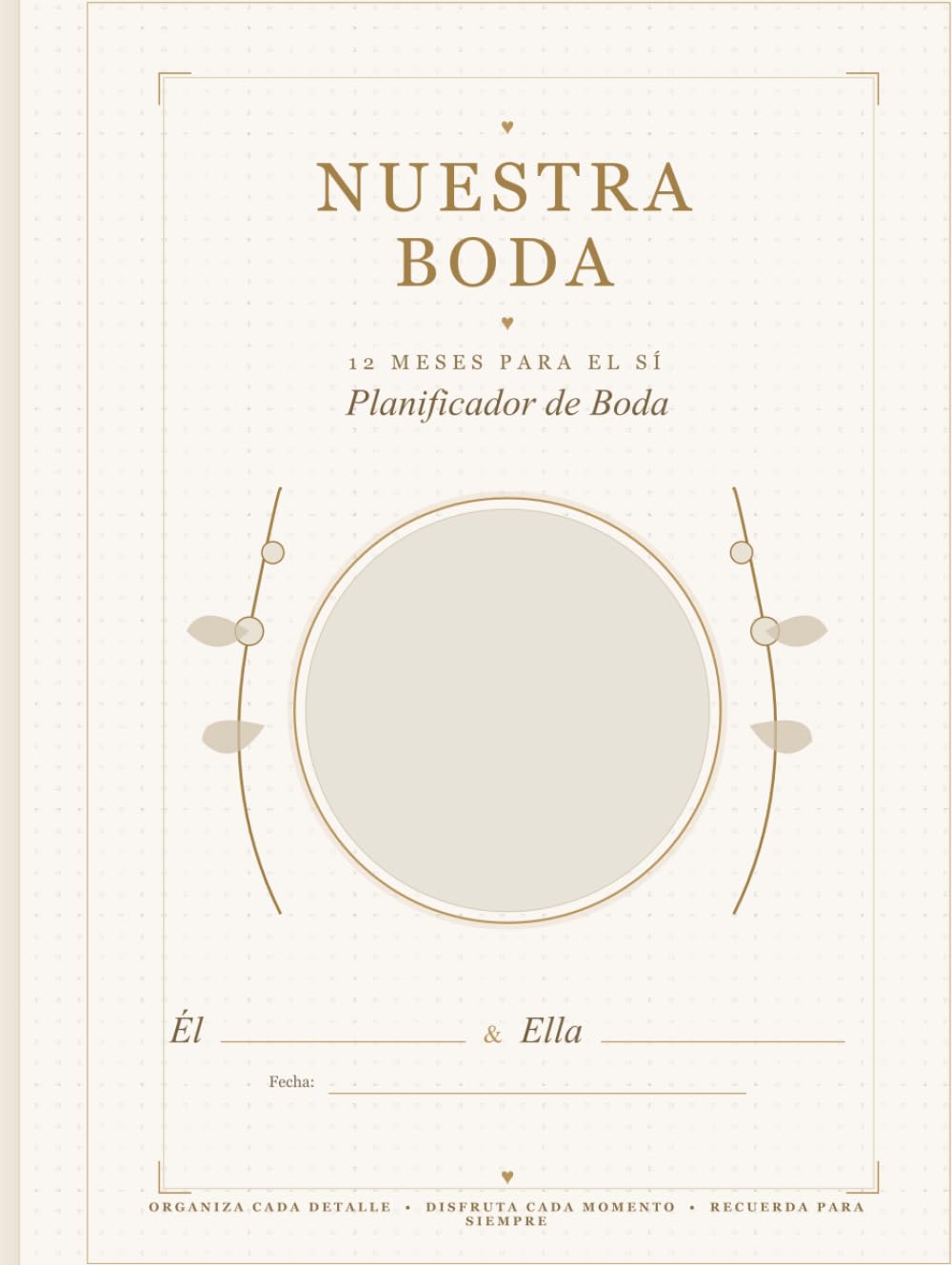 Nuestra Boda. 12 meses para el sí: Planificador de Bodas. Wedding Planner Premium