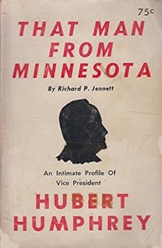 That Man from Minnesota : An Intimate Study of Hubert Horatio Humphrey