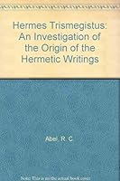 Hermes Trismegistus: An Investigation of the Origin of the Hermetic Writings 1558183523 Book Cover