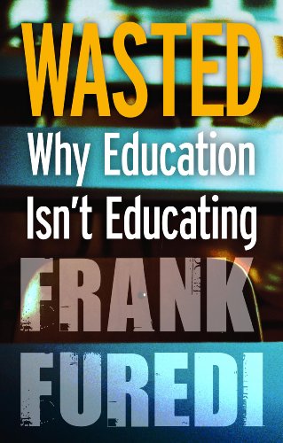 Wasted: Why Education Isn't Educating view 2