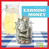 Earning Money (Bullfrog Books: Money Smarts)