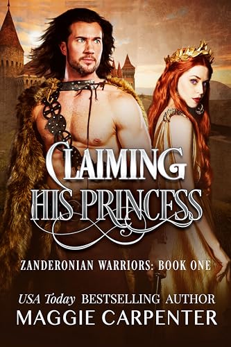 Claiming His Princess: Zanderonian Warriors: Book One.