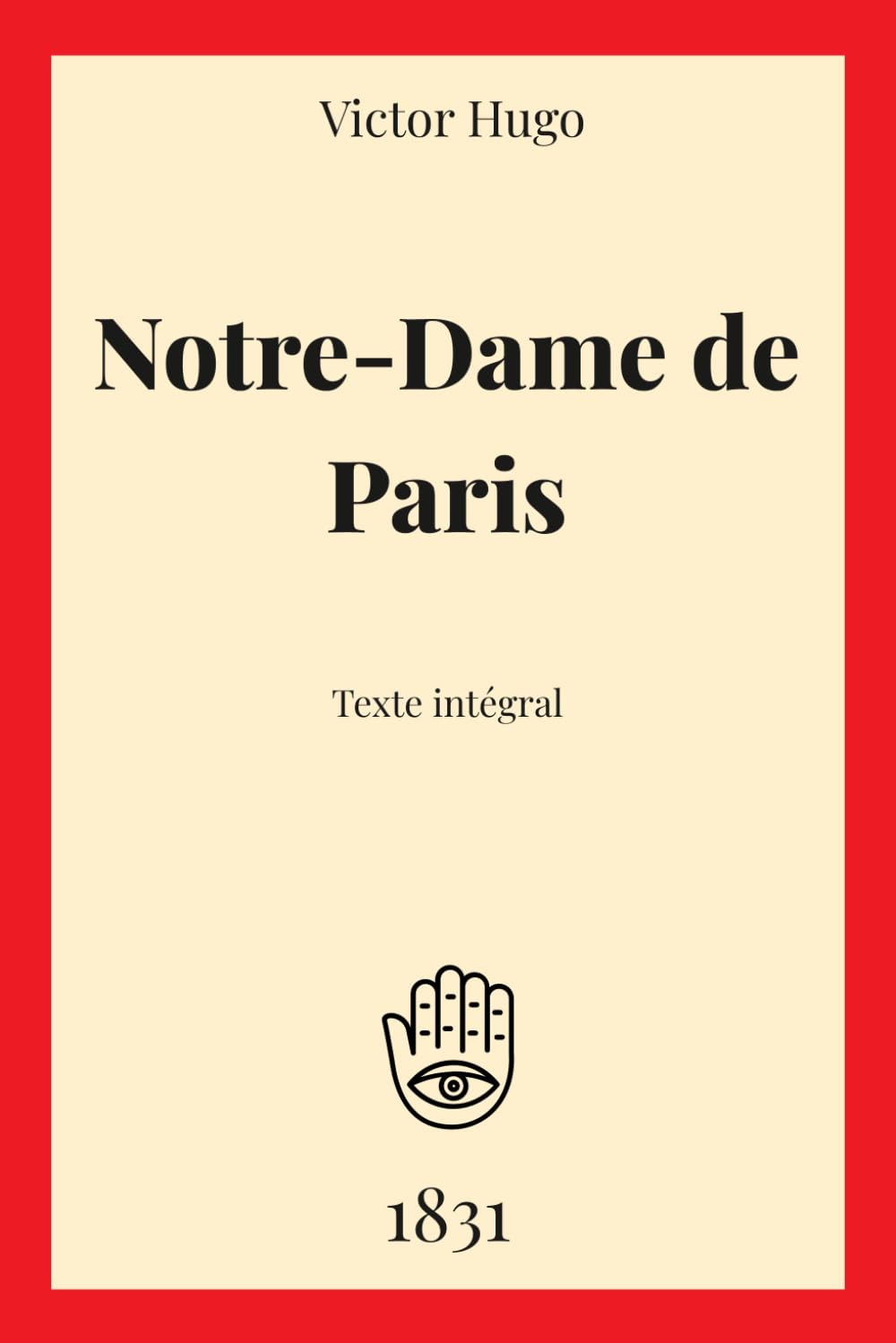 Notre-Dame de Paris: Texte intégral, version définitive de 1832