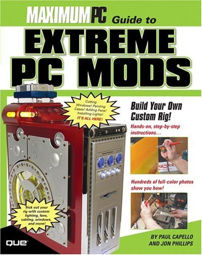Maximum PC Guide To Extreme PC Mods
