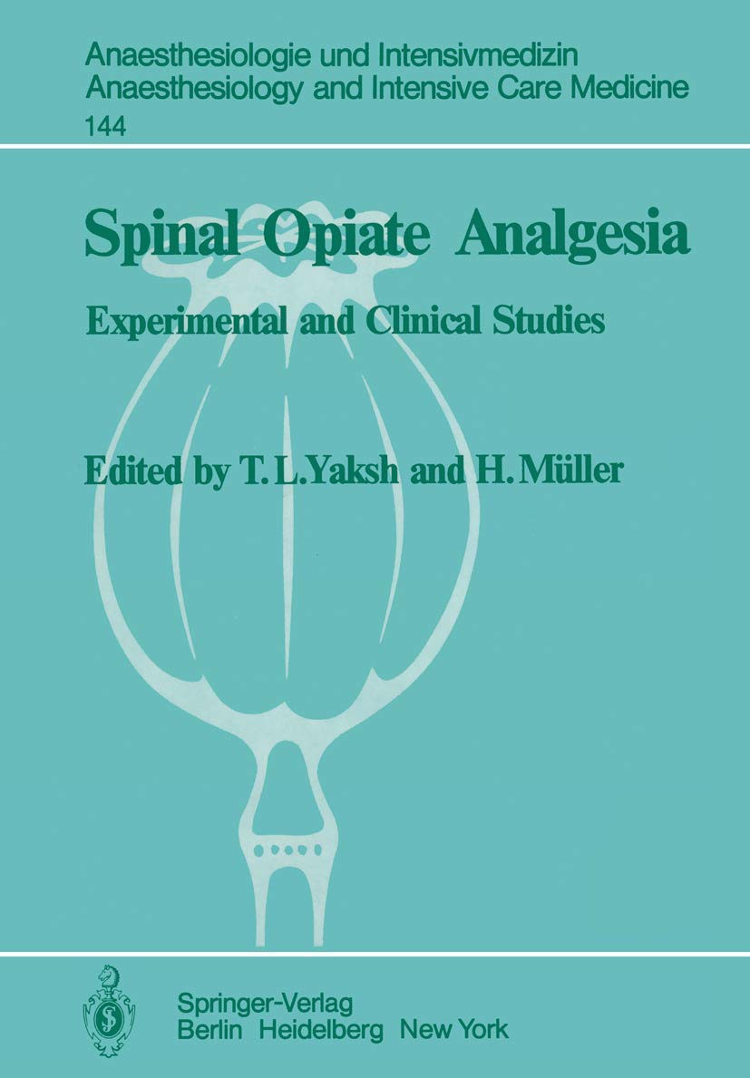 Spinal Opiate Analgesia: Experimental and Clinical Studies