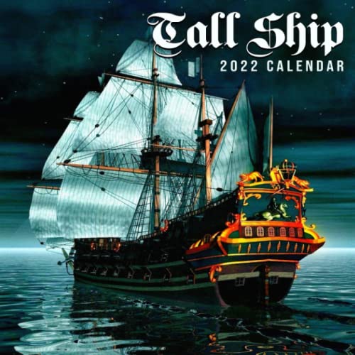 TALL SHIPS CALENDAR 2022: Sailing Ship January 2022 - December 2022 OFFICIAL Squared Monthly Calendar Months Mini Planner | Classroom, Home, Office | BONUS 4 Months 2021