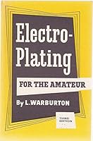 Electro-Plating for the Amateur 0853440565 Book Cover