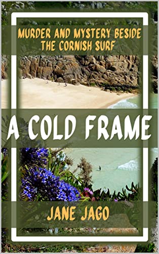 A Cold Frame: Murder and mystery beside the Cornish surf