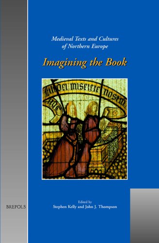 Imagining the Book (Medieval Texts and Cultures of Northern Europe)