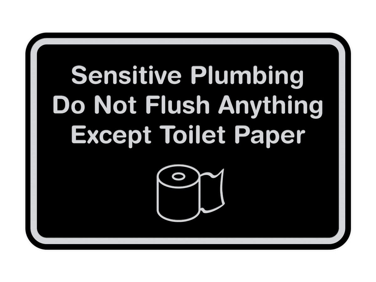 Classic Framed Sensitive Plumbing Do Not Flush Anything Except Toilet Paper Sign (Black/Silver) - Large 1 Pack