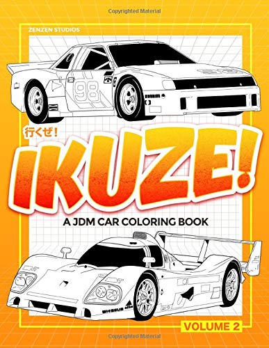 Ikuze! Volume 2: A JDM Coloring Book for Car Enthusiast