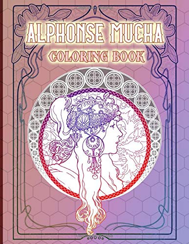 Alphonse Mucha Coloring Book: Featuring Enchanting Alphonse Mucha Coloring Books For Adults Unique Colouring Pages