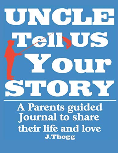 UNCLE TELL US YOUR STORY: UNCLE TELL ME YOUR STORY UNCLE GIFTS