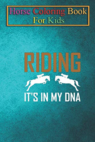 Horse Coloring Book For Kids: Riding - It's in my DNA Animal Coloring Book - For Kids Aged 3-8 (Fun Activities Books)