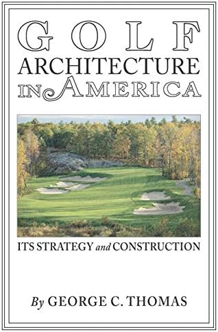 Golf Architecture in America: Its Strategy & Construction (Annotated)