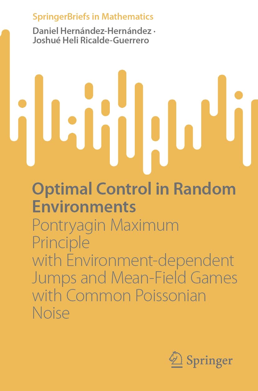 Optimal Control in Random Environments: Pontryagin Maximum Principle with Environment-dependent Jumps and Mean-Field Games with Common Poissonian Noise (SpringerBriefs in Mathematics)
