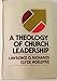 A Theology Of Church Leadership
