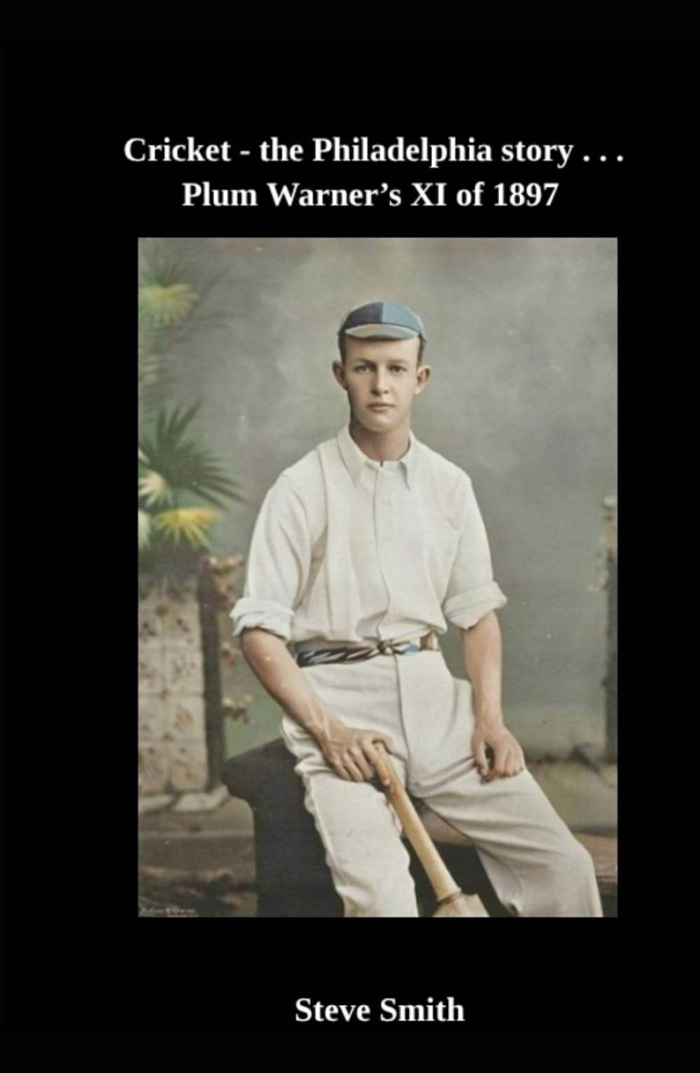 Cricket - the Philadelphia story . . . Plum Warner's XI of 1897