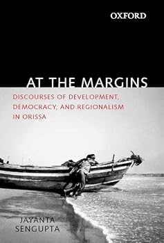 Hardcover At the Margins: Discourses of Development, Democracy, and Regionalism in Odisha Book