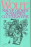 Mauve Gloves and Madmen, Clutter and Vine