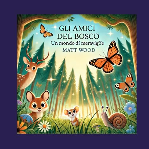 Gli Amici del Bosco: Un Mondo di Meraviglie