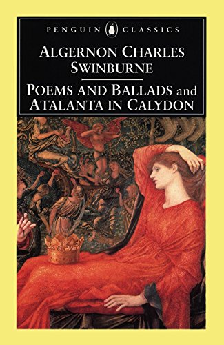 Poems and Ballads and Atalanta in Calydon